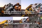 ALKOLLÜ SÜRÜCÜ TIR’I DEVİRDİ