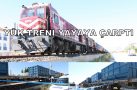 YÜK TRENİ YAYAYA ÇARPTI