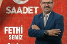 SAADET PARTİSİ MİLLETVEKİLİ ADAYI FETHİ SEMİZ: DEĞİŞTİR