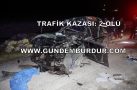 ÇENDİK KÖYÜ’NDE TRAFİK KAZASI: 2 ÖLÜ
