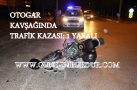 OTOGAR KAVŞAĞINDA KAZA: 1 YARALI