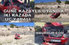 İKİ KAZA ÜÇ YARALI