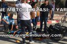YİNE MOTOR KAZASI: 1 YARALI