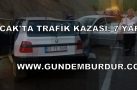 BUCAK’TA KAZA:  7 YARALI