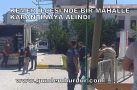 KEMER İLÇESİ’NDE BİR MAHALLE KARANTİNAYA ALINDI
