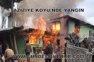 AZİZİYE KÖYÜ’NDE YANGIN