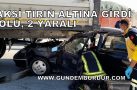 KARAÇAL KÖYÜ YAKINLARINDA FECİ KAZA 1 ÖLÜ 2 YARALI