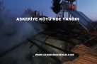 ASKERİYE KÖYÜ’NDE YANGIN