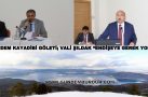 VALİ ŞILDAK “ENDİŞEYE GEREK YOK”