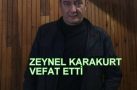ZEYNEL KARAKURT VEFAT ETTİ