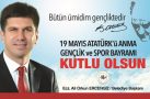 BELEDİYE BAŞKANI ALİ ORKUN ERCENGİZ’İN 19 MAYIS KUTLAMA MESAJI