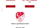 BURDURLU HAKEM BURSASPOR- 1461 TRABZON MAÇINDA GÖREV YAPACAK