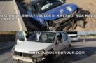 ORGANİZE SANAYİ KAVŞAĞI’NDA KAZA 1 YARALI