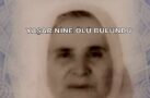 YAŞAR NİNE ÖLÜ OLARAK BULUNDU