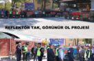 REFLEKTÖR TAK, GÖRÜNÜR OL PROJESİ