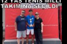 MEHMET TOPRAK ERÇİN 12 YAŞ TENİS MİLLİ TAKIMINA SEÇİLDİ
