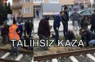 TRAN RAYLARINDA TALİHSİZ KAZA