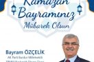 AK PARTİ BURDUR MİLLETVEKİLİ BAYRAM ÖZÇELİK’İN BAYRAM TEBRİKİ