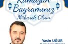 AK PARTİ MİLLETVEKİLİ YASİN UĞUR’UN BAYRAM TEBRİKİ