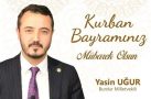 AK PARTİ MİLLETVEKİLİ YASİN UĞUR’UN BAYRAM TEBRİKİ