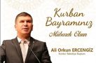 BELEDİYE BAŞKANI ALİ ORKUN ERCENGİZ’İN BAYRAM TEBRİKİ