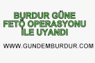 GÜNE FETÖ OPERASYONUYLA UYANDIK