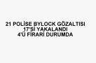21 POLİSE BYLOCK GÖZALTISI