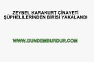 ŞÜPHELİLERDEN BİRİSİ YAKALANDI