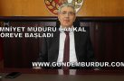 EMNİYET MÜDÜRÜ ÇANKAL GÖREVE BAŞLADI
