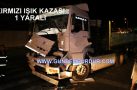 KIRMIZI IŞIK KAZASI: 1 YARALI