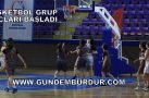 BASKETBOL GRUP MAÇLARI BAŞLADI
