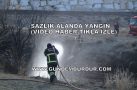 SAZLIK ALANDA YANGIN (TIKLA İZLE)