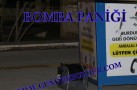 UNUTKAN ÖĞRENCİ BOMBA PANİĞİ YAŞATTI