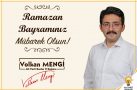 AK PARTİ İL BAŞKANI VOLKAN MENGİ’NİN RAMAZAN BAYRAMI TEBRİKİ