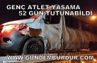 GENÇ SPORCU YAŞAMA 52 GÜN TUTUNABİLDİ