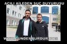 ACILI AİLEDEN SUÇ DUYURUSU