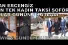 BAŞKAN ERCENGİZ KENTİN TEK KADIN TAKSİ ŞOFÖRÜ SEBAHAT SEZER’İN KADINLAR GÜNÜNÜ KUTLADI