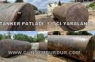 KAYNAK YAPILIRKEN TANKER PATLADI : 1 YARALI