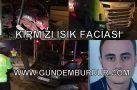 KIRMIZI IŞIKTA FACİA