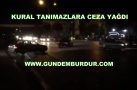 KURAL TANIMAZLARA CEZA YAĞDI