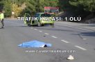 TRAFİK KAZASI: 1 ÖLÜ