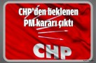 CHP’DE BEKLENEN KARAR ÇIKTI