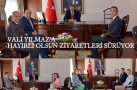 VALİ YILMAZ’A ZİYARETLER SÜRÜYOR