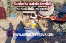 Traktör devrildi sürücü öldü, eşi yaralı