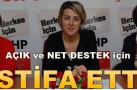 ERMAN’A DESTEK İÇİN İSTİFA ETTİ